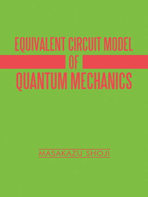 cover image of Equivalent Circuit Model of Quantum Mechanics